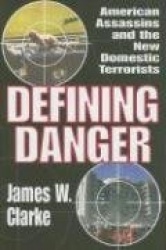 Defining Danger - American Assassins and the New Domestic Terrorists