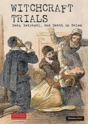 Witchcraft Trials - Fear, Betrayal, and Death in Salem