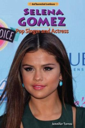 Selena Gomez - Pop Singer and Actress