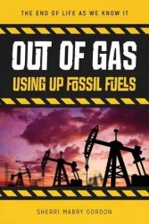 Out of Gas - Using Up Fossil Fuels