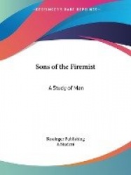 Sons of the Firemist: A Study of Man