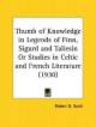 Thumb of Knowledge in Legends of Finn, Sigurd and Taliesin or Studies in Celtic and French Literature