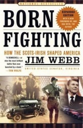 Born Fighting - How the Scots-Irish Shaped America