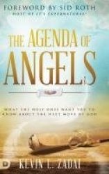 The Agenda of Angels - What the Holy Ones Want You to Know About the Next Move of God