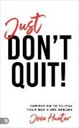 Just Don't Quit!