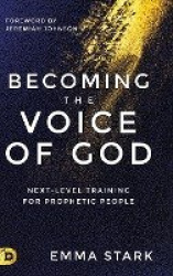 Becoming the Voice of God - Next-Level Training for Prophetic People