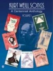 Kurt Weill Songs - A Centennial Anthology - Volume 1