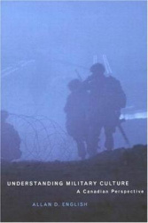 Understanding Military Culture - A Canadian Perspective