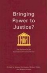 Bringing Power to Justice? - The Prospects of the International Criminal Court