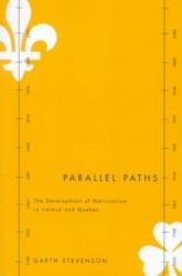 Parallel Paths - The Development of Nationalism in Ireland and Quebec