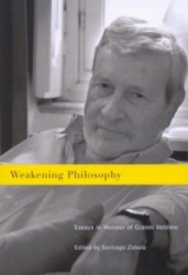 Weakening Philosophy - Essays in Honour of Gianni Vattimo