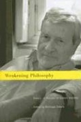 Weakening Philosophy - Essays in Honour of Gianni Vattimo