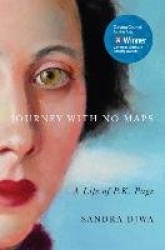 Journey with No Maps - A Life of P.K. Page