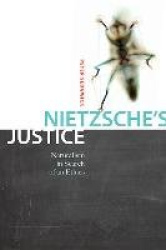 Nietzsche's Justice - Naturalism in Search of an Ethics