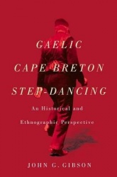 Gaelic Cape Breton Step-Dancing - An Historical and Ethnographic Perspective