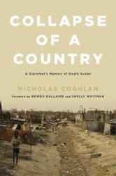 Collapse of a Country - A Diplomat's Memoir of South Sudan