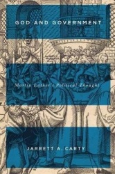 God and Government - Martin Luther's Political Thought