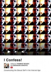 I Confess! - Constructing the Sexual Self in the Internet Age