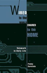 Wired to the World, Chained to the Home - Telework in Daily Life