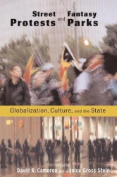 Street Protests and Fantasy Parks - Globalization, Culture, and the State
