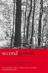 Second Growth - Community Economic Development in Rural British Columbia