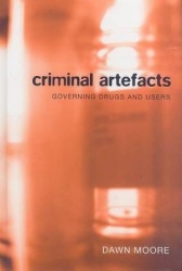 Criminal Artefacts - Governing Drugs and Users