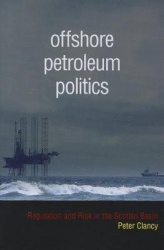 Offshore Petroleum Politics - Regulation and Risk in the Scotian Basin