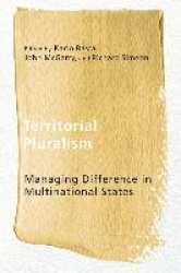 Territorial Pluralism - Managing Difference in Multinational States