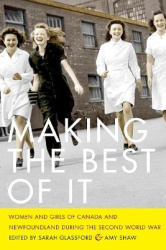 Making the Best of It - Women and Girls of Canada and Newfoundland During the Second World War