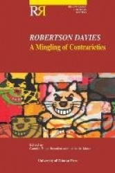 Robertson Davies - A Mingling of Contrarieties