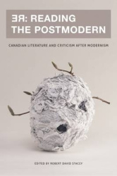 RE: Reading the Postmodern - Canadian Literature and Criticism after Modernism