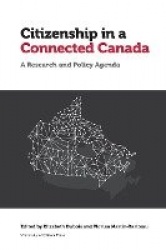 Citizenship in a Connected Canada - A Research and Policy Agenda