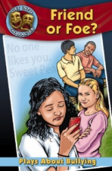 Friend or Foe?: Plays about Bullying