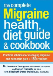 The Complete Migraine Health, Diet Guide and Cookbook