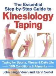 Kinesiology Taping The Essential Step-By-Step Guide - Taping for Sports, Fitness and Daily Life - 160 Conditions and Ailments