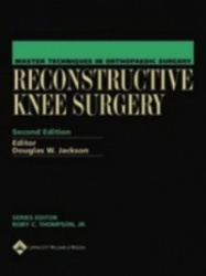 Master Techniques in Orthopaedic Surgery: Reconstructive Knee Surgery