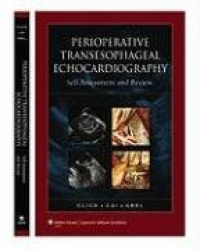 Perioperative Transesophageal Echocardiography Self-Assessment and Review