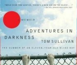 Adventures in Darkness: Memoirs of an Eleven-Year-Old Blind Boy