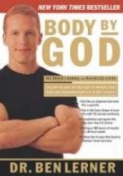 Body by God - The Owner's Manual for Maximized Living