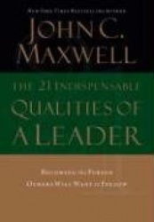 The 21 Indispensable Qualities of a Leader