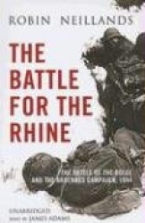 The Battle of the Rhine: The Battle of the Bulge and the Ardennes Campaign, 1944
