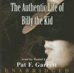 The Authentic Life of Billy the Kid Lib/E - A Faithful and Interesting Narrative