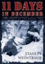 11 Days in December - Christmas at the Bulge, 1944