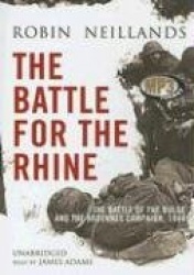 The Battle for the Rhine - The Battle of the Bulge and the Ardennes Campaign, 1944