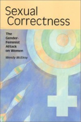 Sexual Correctness - The Gender-Feminist Attack on Women