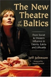 The New Theatre of the Baltics - From Soviet to Western Influence in Estonia, Latvia and Lithuania