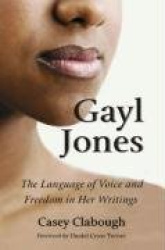 Gayl Jones - The Language of Voice and Freedom in Her Writings