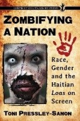 Zombifying a Nation - Race, Gender and the Haitian Loas on Screen