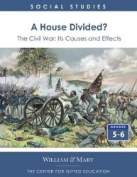 A House Divided? the Civil War - Its Causes and Effects
