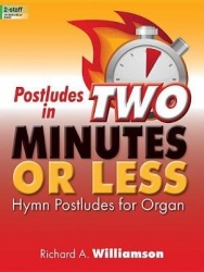 Postludes in Two Minutes or Less: Hymn Postludes for Organ